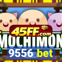 9556 bet